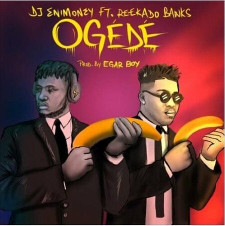 download mp3 DJ Enimoney ft. Reekado Banks - Ogede mp3 download