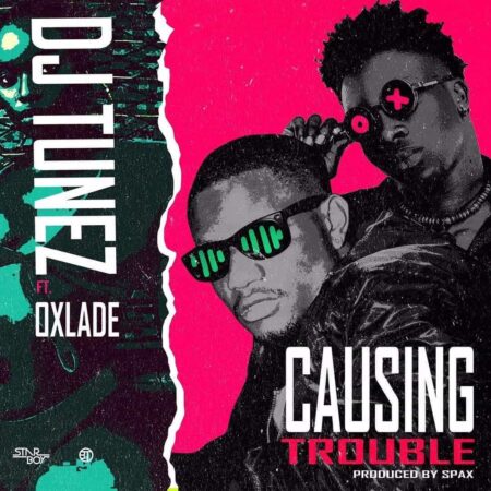 download mp3 DJ Tunez ft. Oxlade - Causing Trouble mp3 download