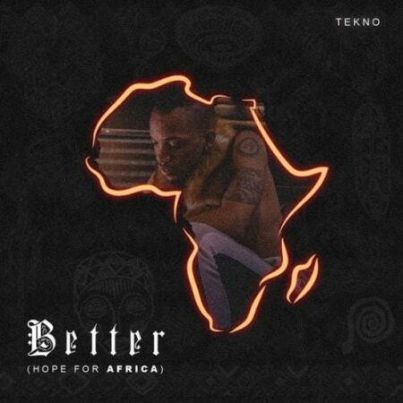 download mp3 Tekno - Better (Hope For Africa) mp3 download