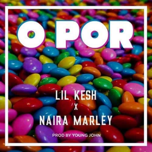 download Lil Kesh Naira Marley O Por mp3 download