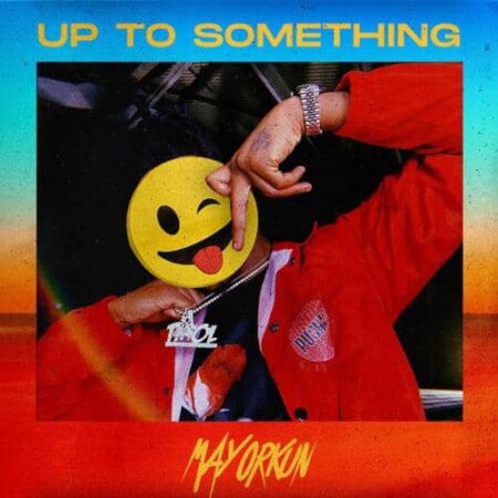 Download Mayorkun – Up To Something Mp3
