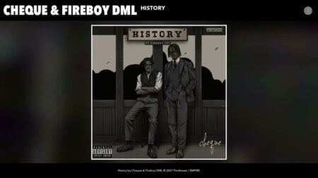 Cheque feat. Fireboy DML – History