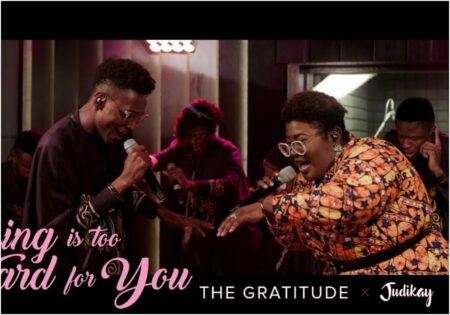 Music Video The Gratitude & Judikay – Nothing is Too Hard for You