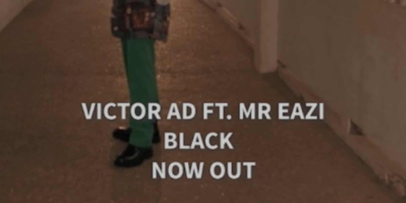 Music video: Victor AD ft Mr Eazy - Black