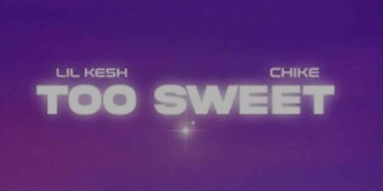Music: Lil Kesh ft Chike - Too Sweet