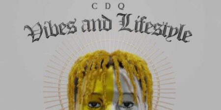 New Music: CDQ - Vibes and Lifestyle