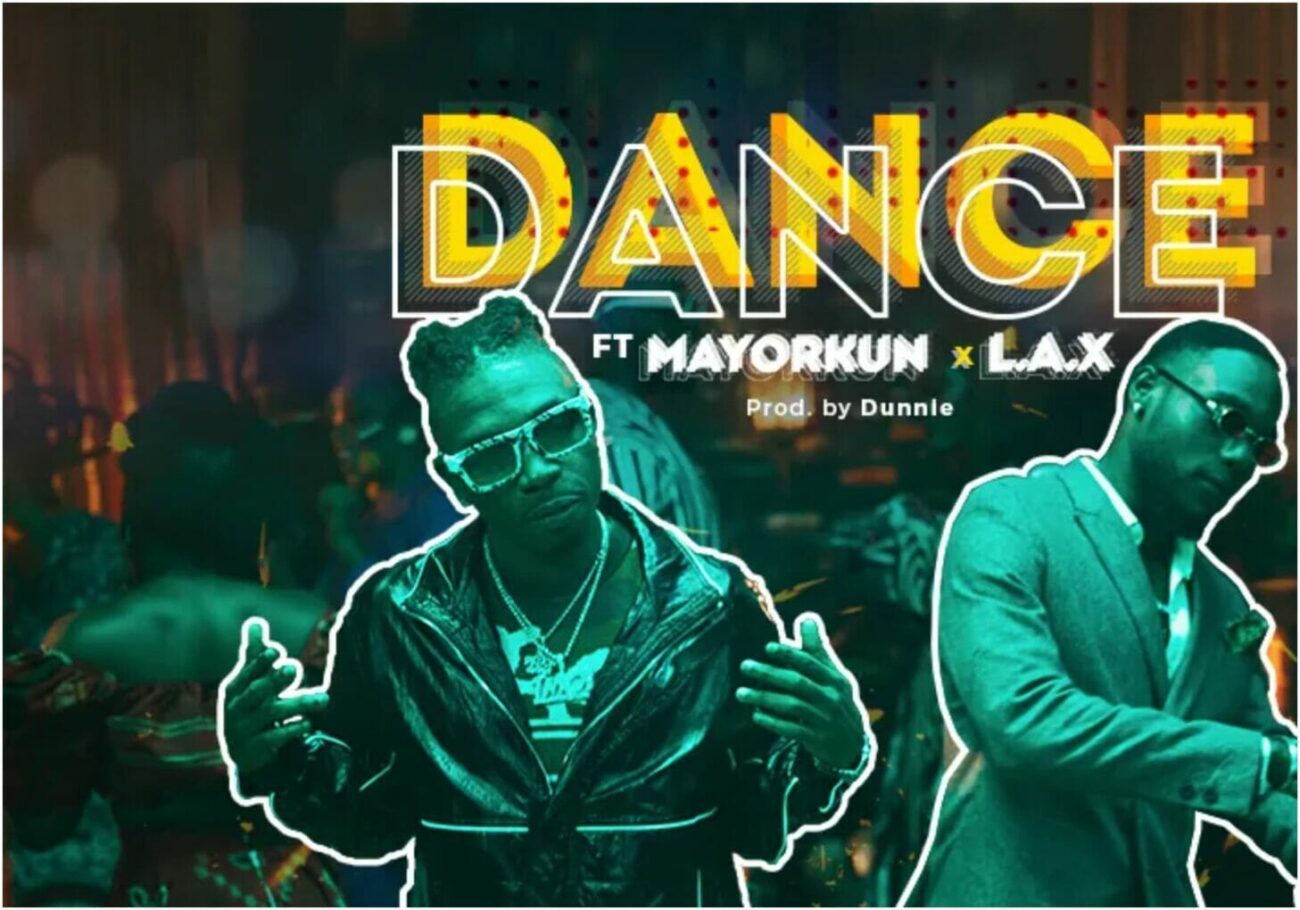 Mayorkun x L.A.X – “Dance