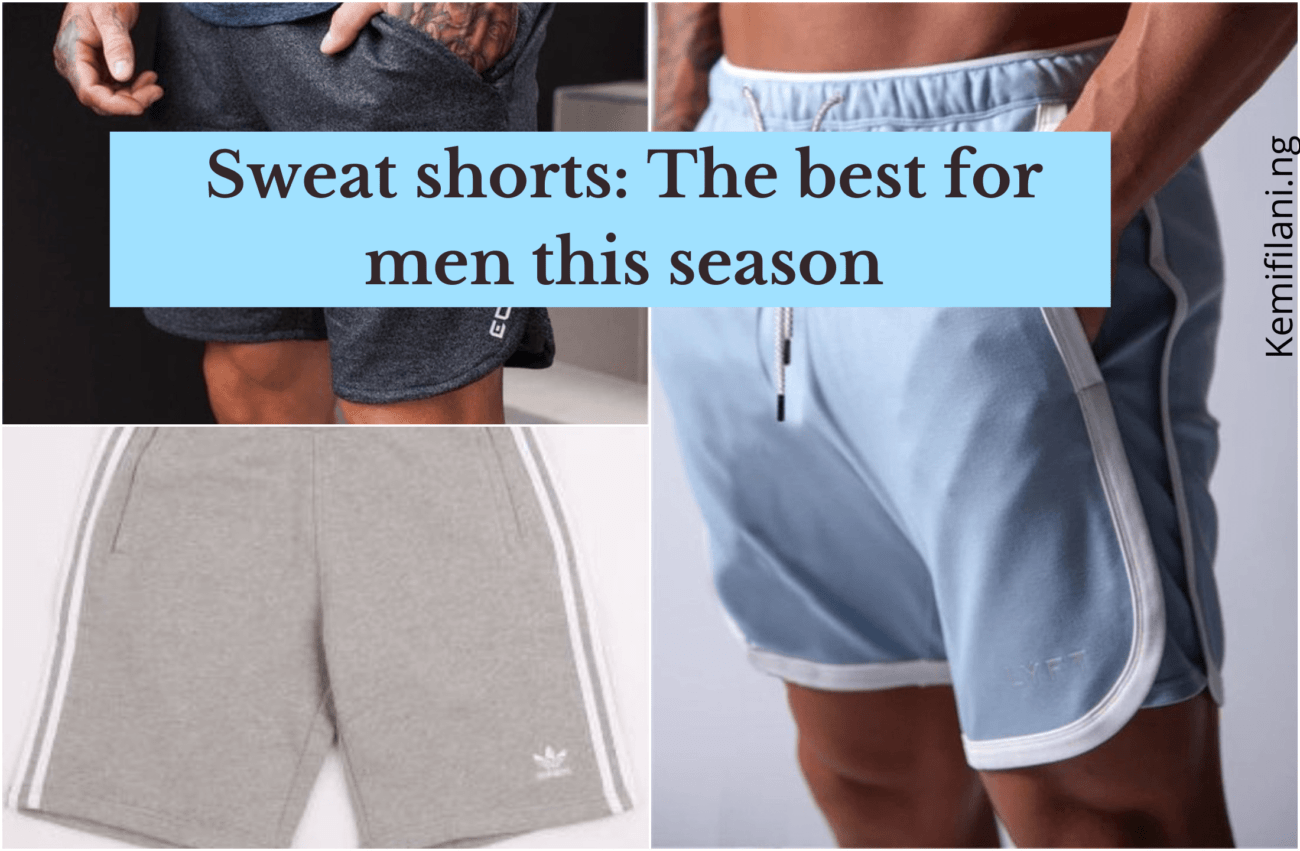 Sweat shorts: The best for men this season - Kemi Filani