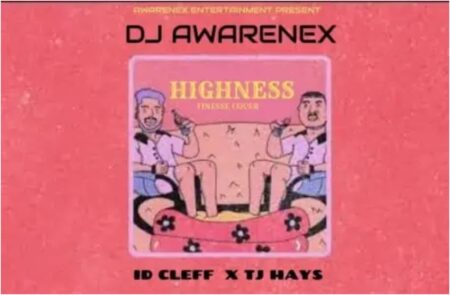 DJ Awarenex – Highness (Finesse Cover)
