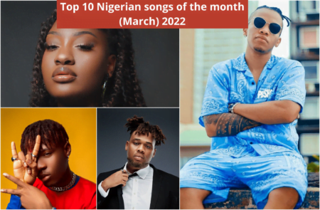 Top 10 Nigerian songs of the month (April) 2022