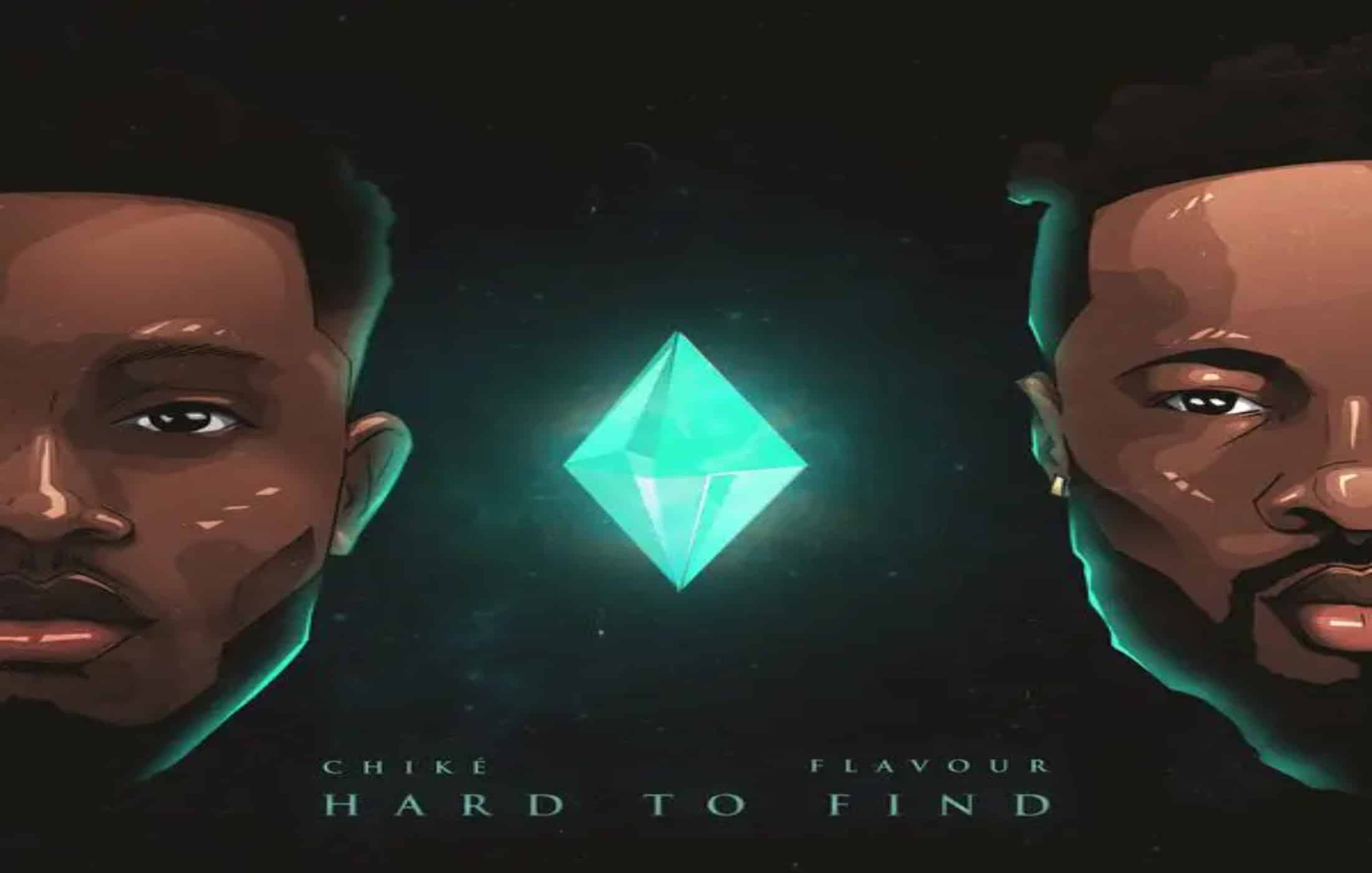Chike – Hard to Find ft. Flavour