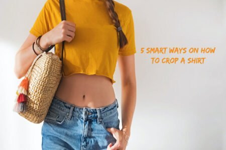 5 Smart ways on how to crop a shirt